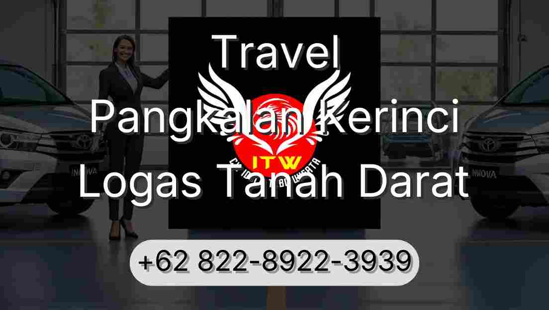 Travel Pangkalan Kerinci Logas Tanah Darat