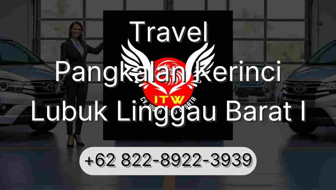 Travel Pangkalan Kerinci Lubuk Linggau Barat I