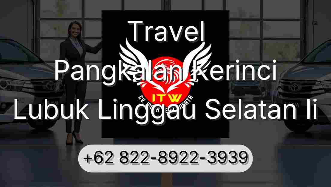 Travel Pangkalan Kerinci Lubuk Linggau Selatan Ii