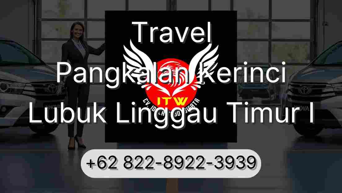 Travel Pangkalan Kerinci Lubuk Linggau Timur I