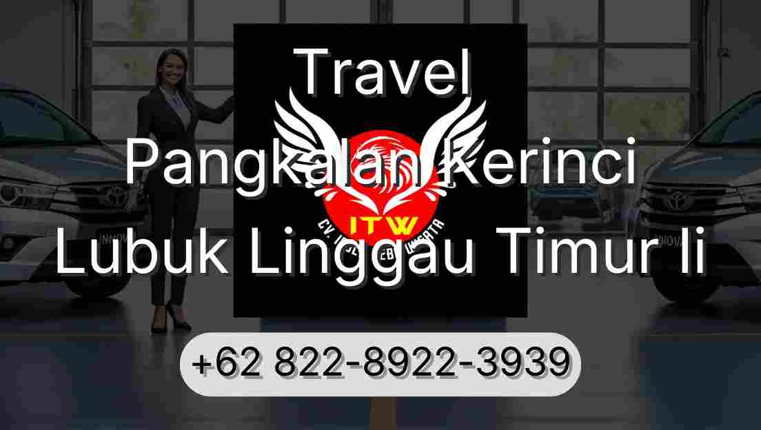 Travel Pangkalan Kerinci Lubuk Linggau Timur Ii
