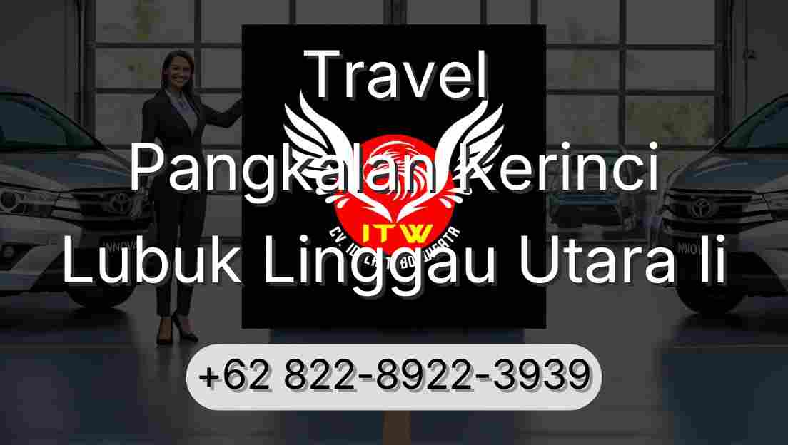 Travel Pangkalan Kerinci Lubuk Linggau Utara Ii