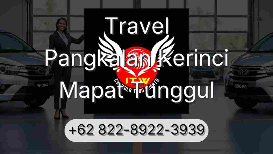 Travel Pangkalan Kerinci Mapat Tunggul