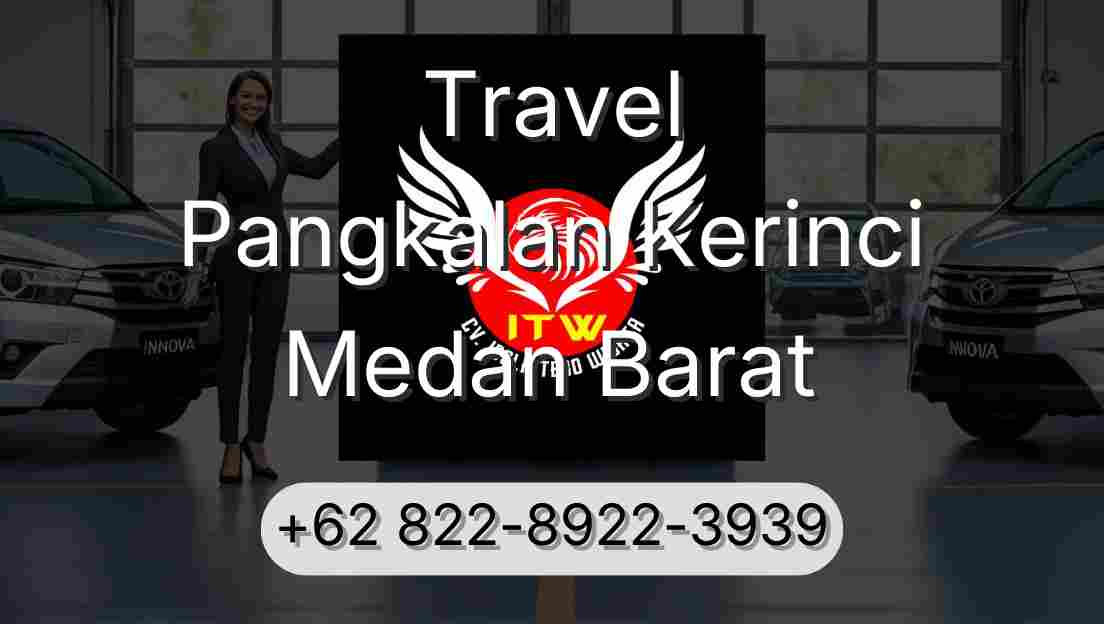 Travel Pangkalan Kerinci Medan Barat