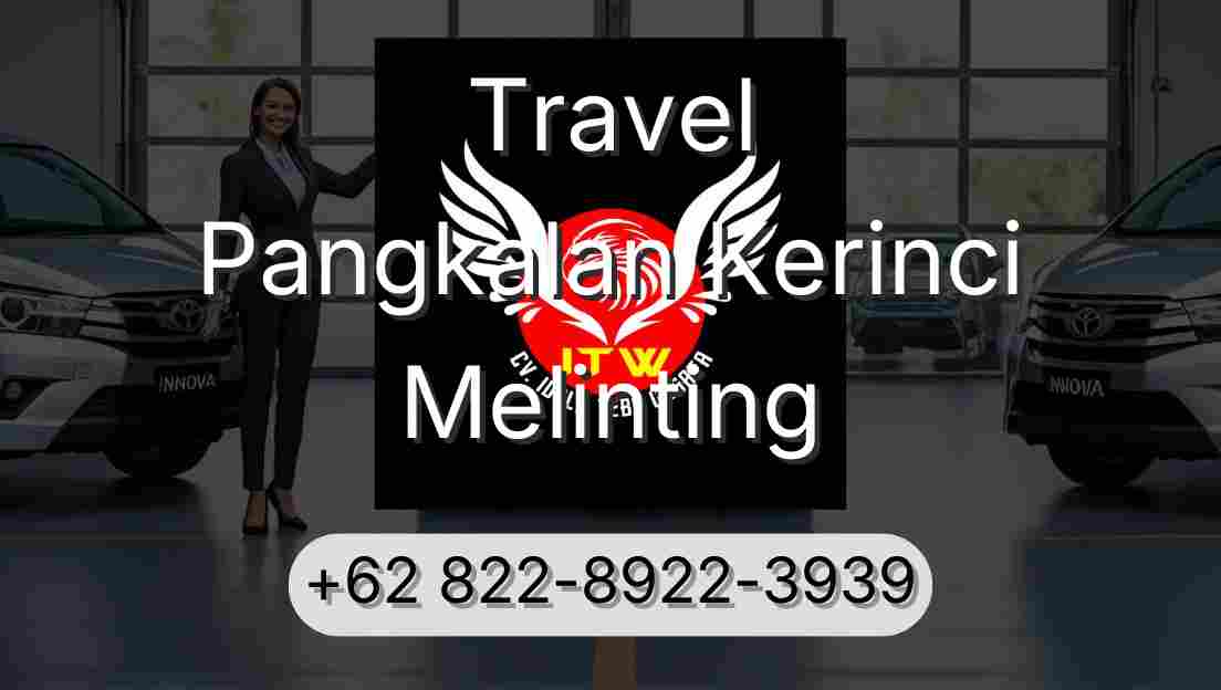 Travel Pangkalan Kerinci Melinting