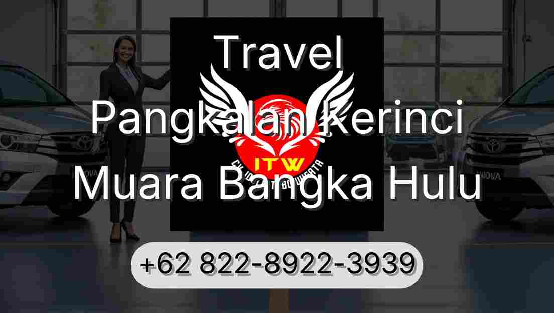 Travel Pangkalan Kerinci Muara Bangka Hulu