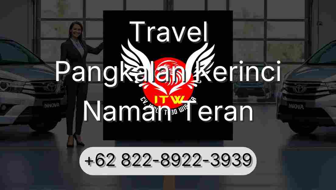 Travel Pangkalan Kerinci Naman Teran