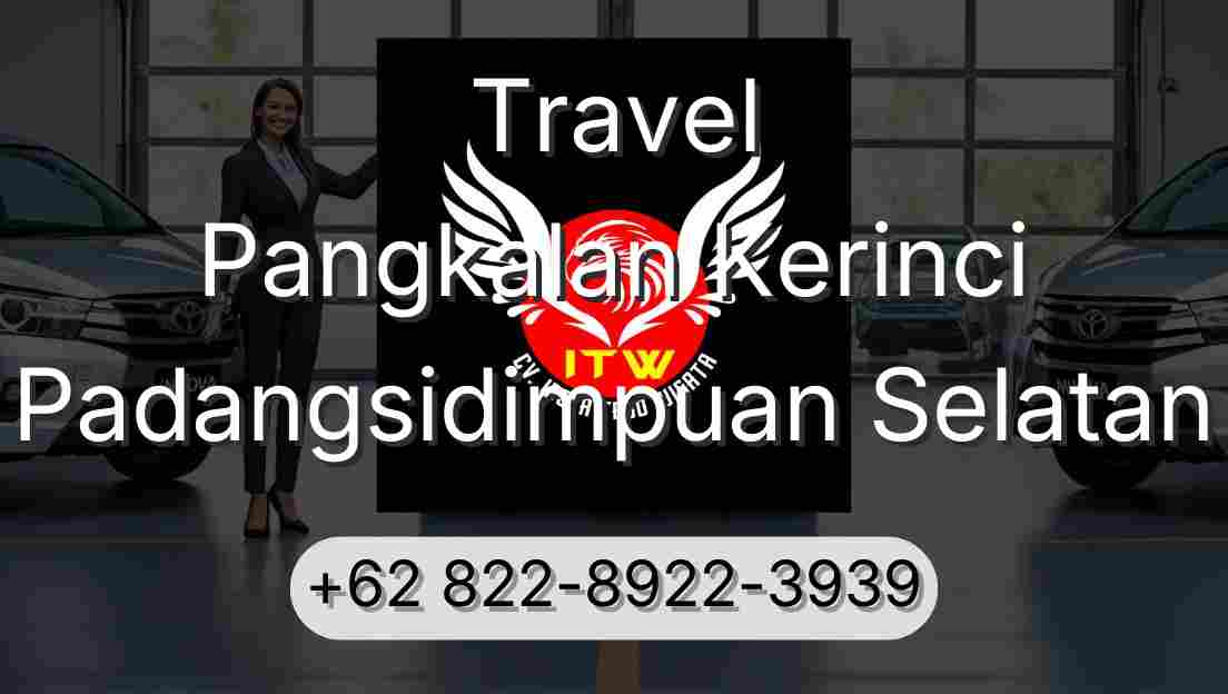 Travel Pangkalan Kerinci Padangsidimpuan Selatan