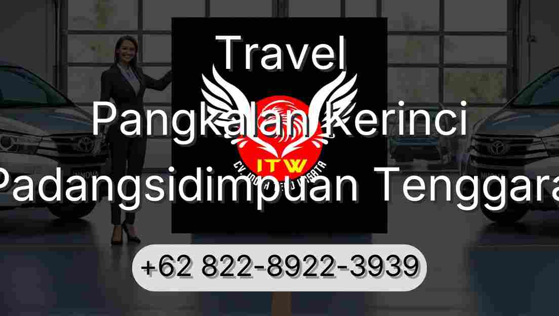 Travel Pangkalan Kerinci Padangsidimpuan Tenggara