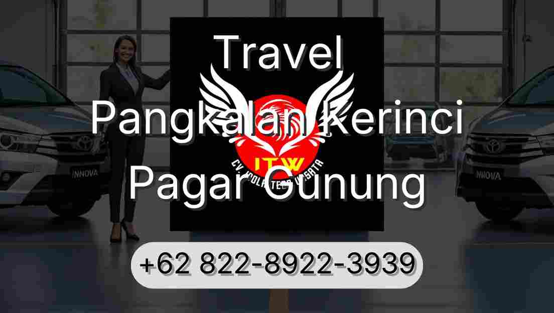 Travel Pangkalan Kerinci Pagar Gunung