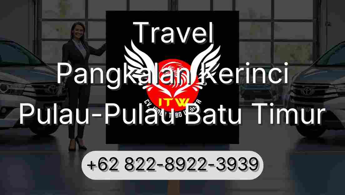 Travel Pangkalan Kerinci Pulau-Pulau Batu Timur