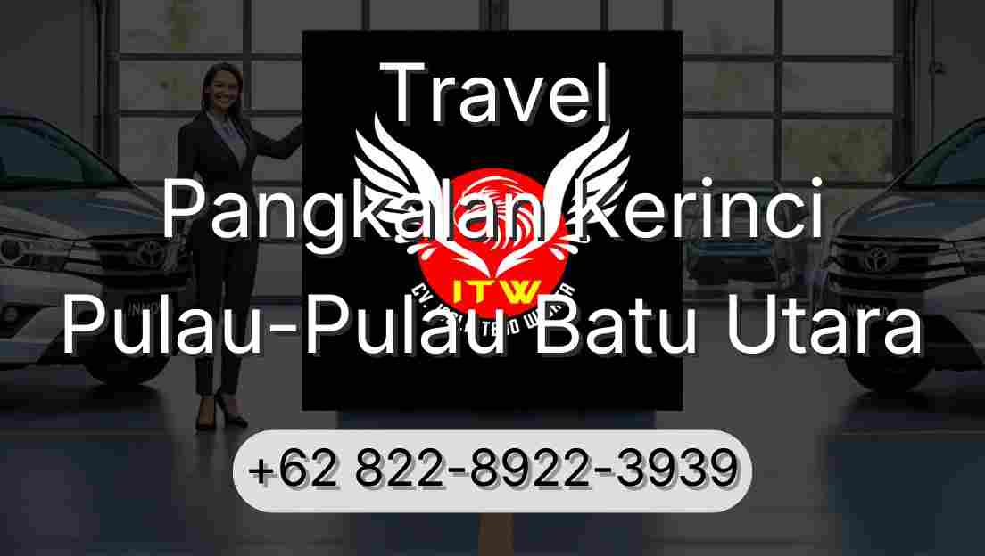 Travel Pangkalan Kerinci Pulau-Pulau Batu Utara