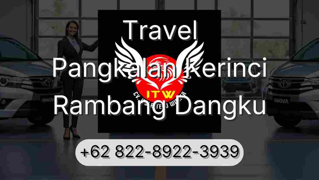 Travel Pangkalan Kerinci Rambang Dangku