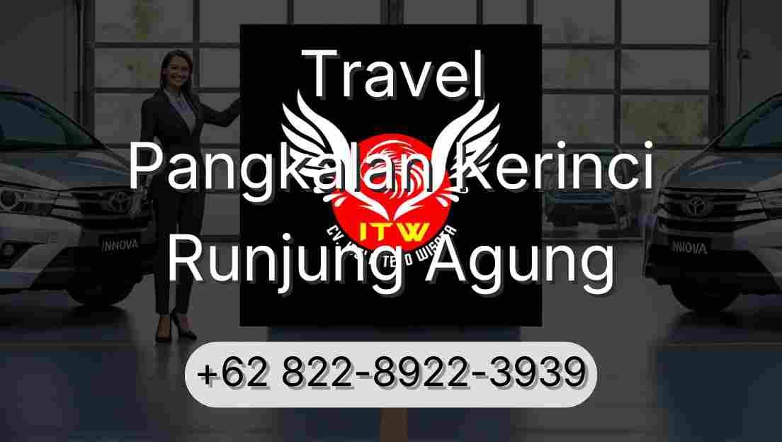 Travel Pangkalan Kerinci Runjung Agung