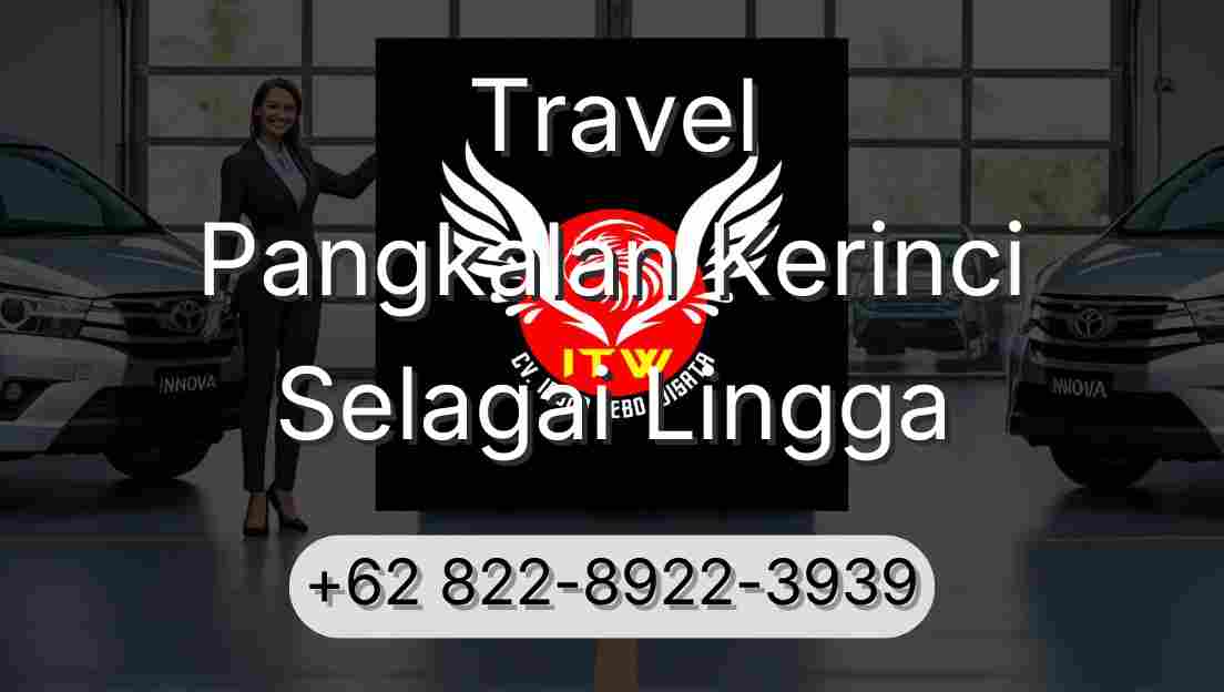 Travel Pangkalan Kerinci Selagai Lingga