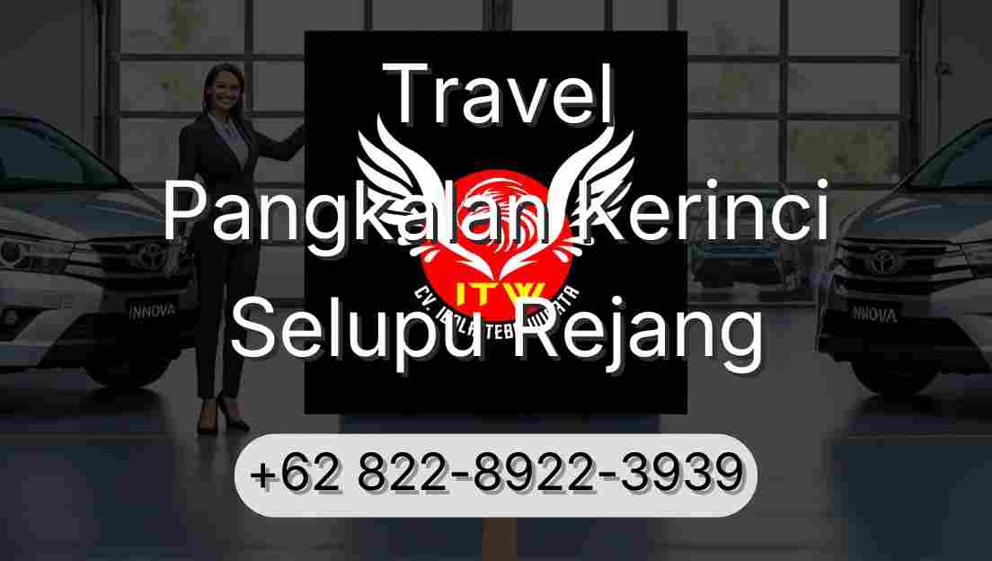 Travel Pangkalan Kerinci Selupu Rejang