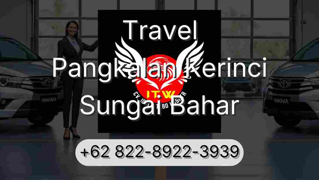 Travel Pangkalan Kerinci Sungai Bahar