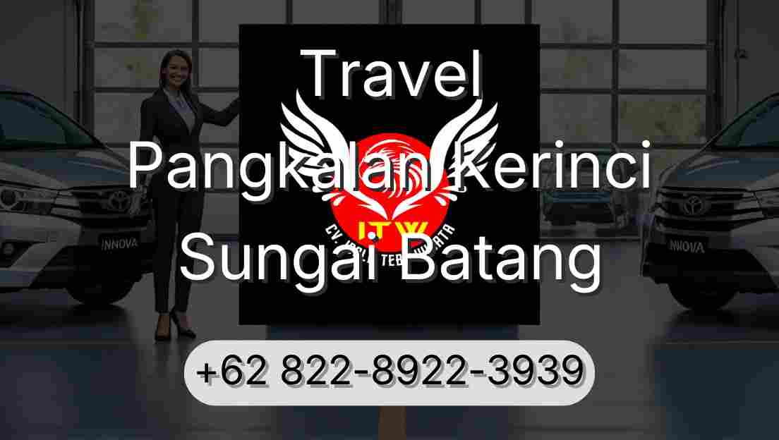 Travel Pangkalan Kerinci Sungai Batang