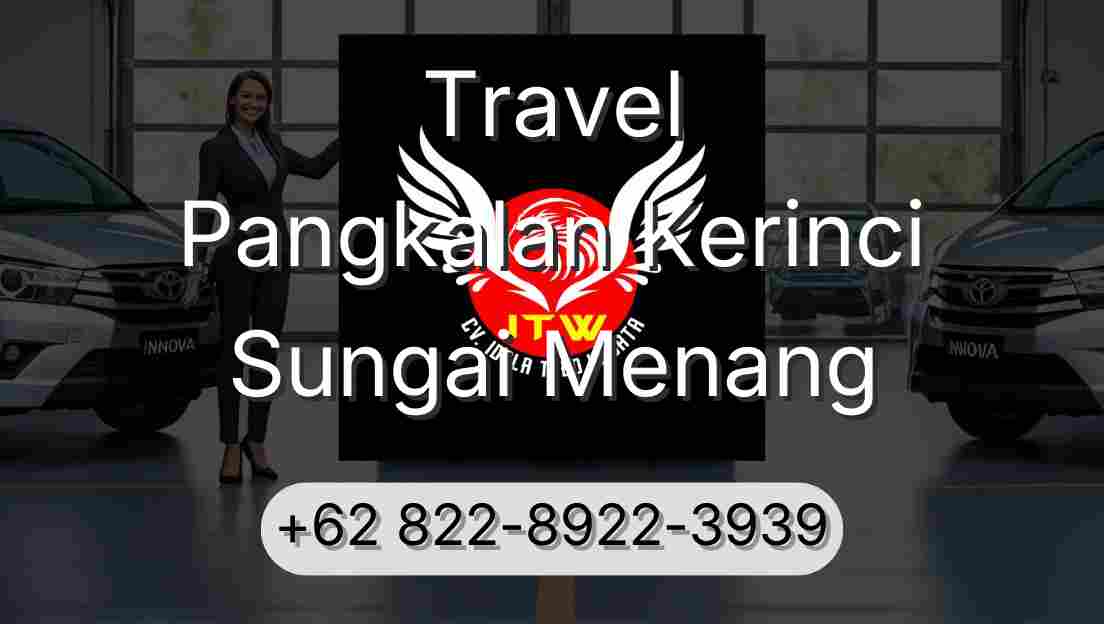 Travel Pangkalan Kerinci Sungai Menang