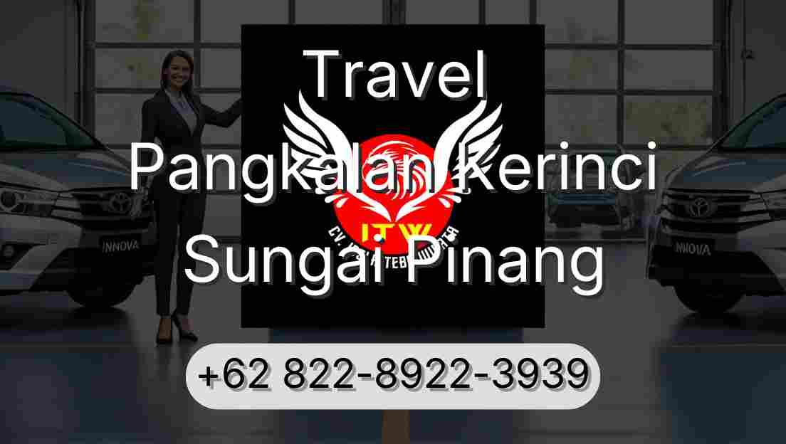 Travel Pangkalan Kerinci Sungai Pinang