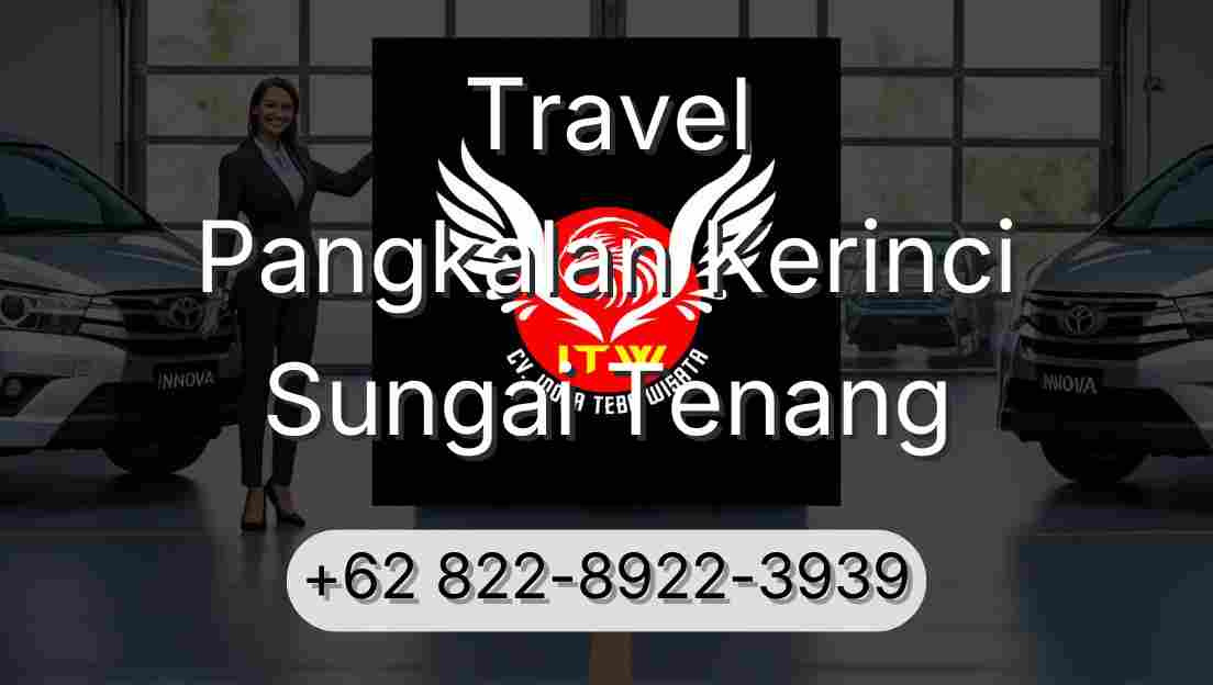 Travel Pangkalan Kerinci Sungai Tenang
