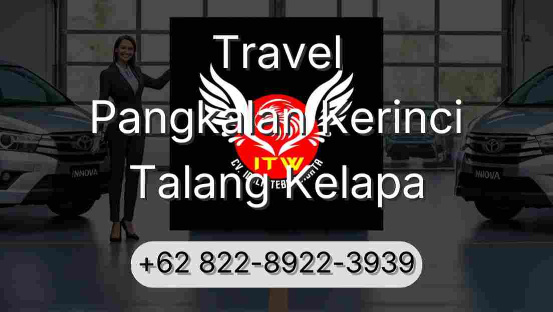 Travel Pangkalan Kerinci Talang Kelapa