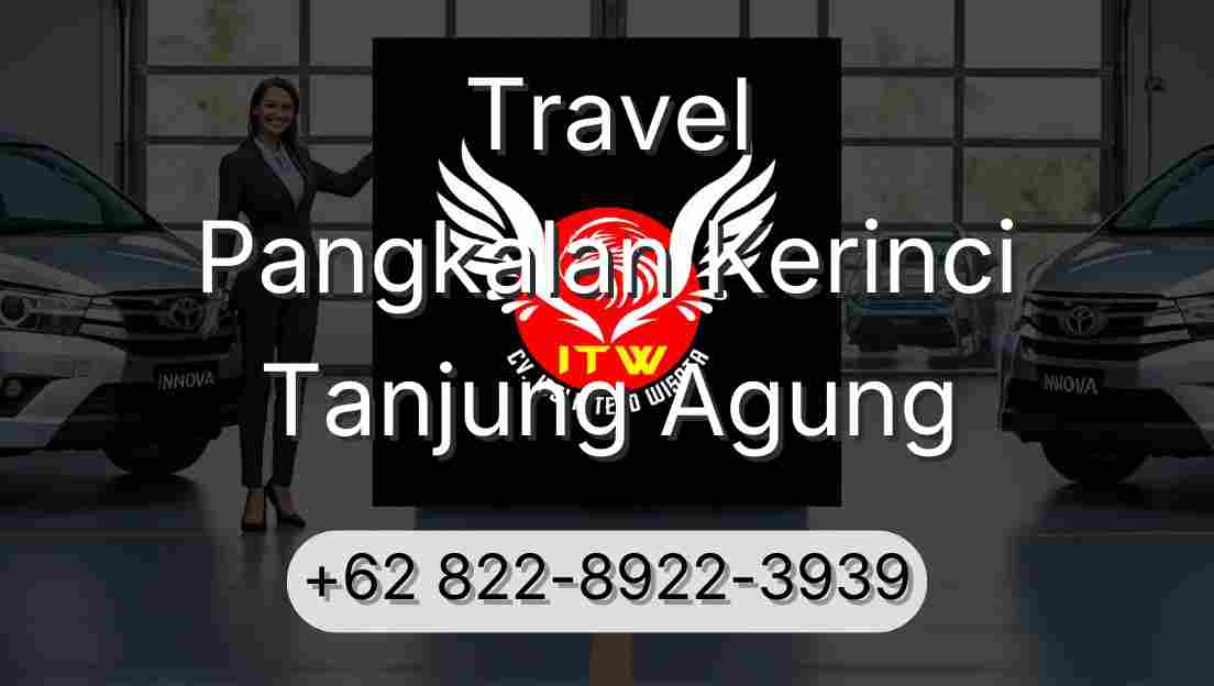 Travel Pangkalan Kerinci Tanjung Agung