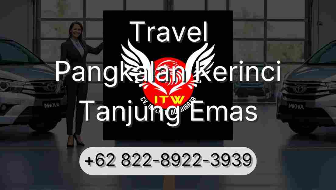 Travel Pangkalan Kerinci Tanjung Emas