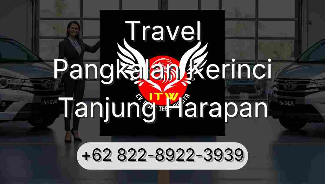 Travel Pangkalan Kerinci Tanjung Harapan