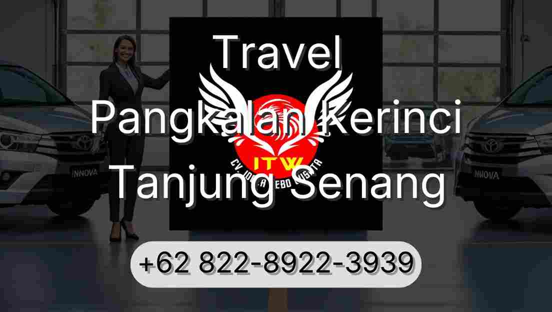 Travel Pangkalan Kerinci Tanjung Senang