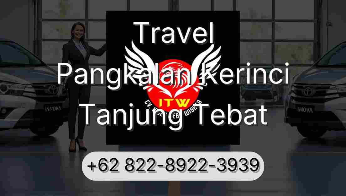 Travel Pangkalan Kerinci Tanjung Tebat