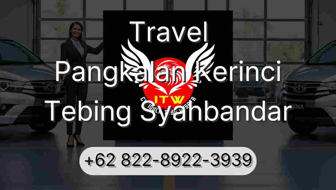 Travel Pangkalan Kerinci Tebing Syahbandar