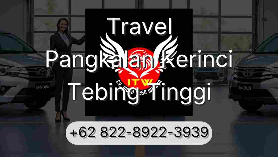 Travel Pangkalan Kerinci Tebing Tinggi
