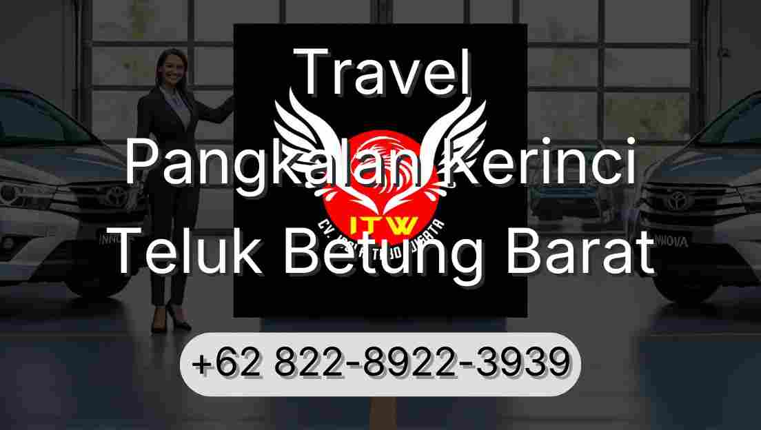 Travel Pangkalan Kerinci Teluk Betung Barat