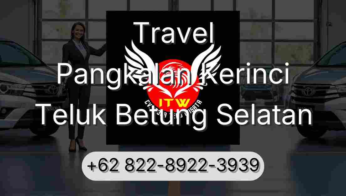 Travel Pangkalan Kerinci Teluk Betung Selatan