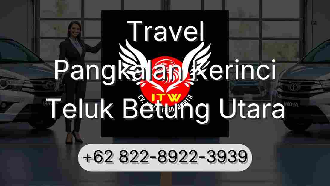 Travel Pangkalan Kerinci Teluk Betung Utara