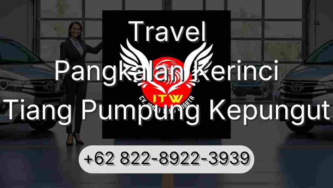 Travel Pangkalan Kerinci Tiang Pumpung Kepungut