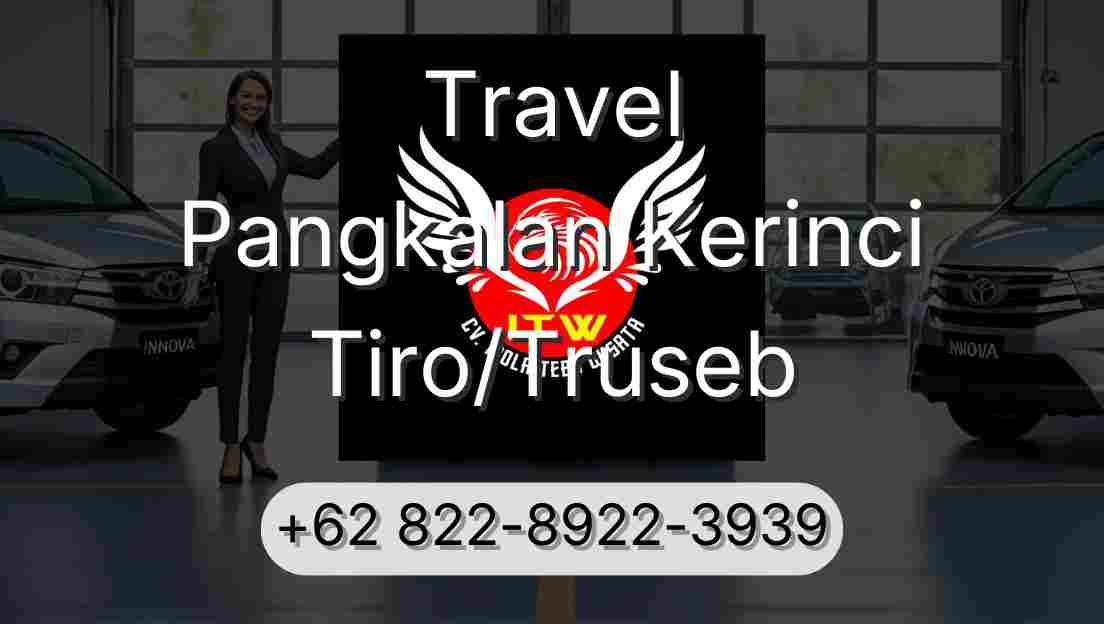 Travel Pangkalan Kerinci Tiro/Truseb
