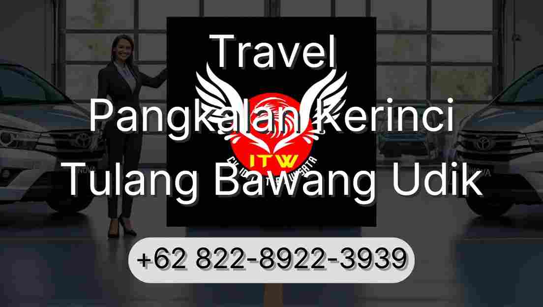 Travel Pangkalan Kerinci Tulang Bawang Udik