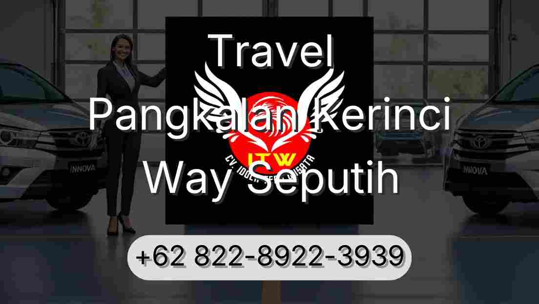 Travel Pangkalan Kerinci Way Seputih