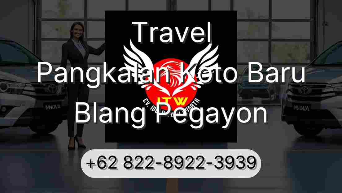 Travel Pangkalan Koto Baru Blang Pegayon