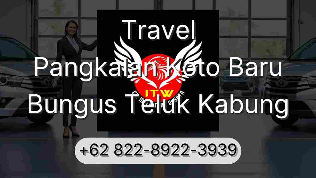 Travel Pangkalan Koto Baru Bungus Teluk Kabung