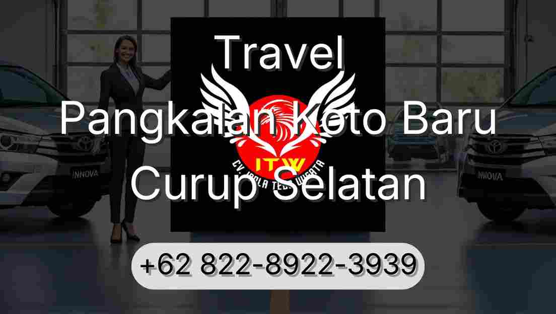 Travel Pangkalan Koto Baru Curup Selatan