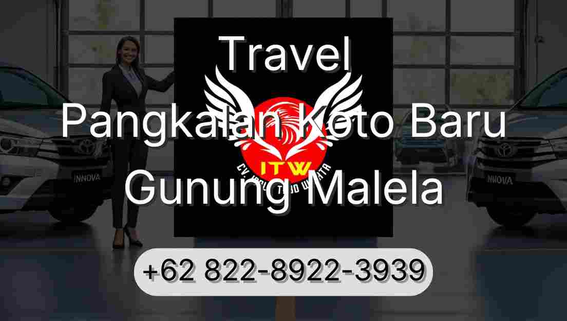 Travel Pangkalan Koto Baru Gunung Malela