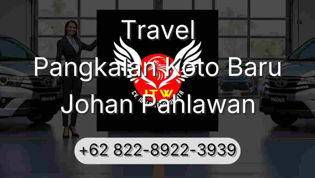 Travel Pangkalan Koto Baru Johan Pahlawan