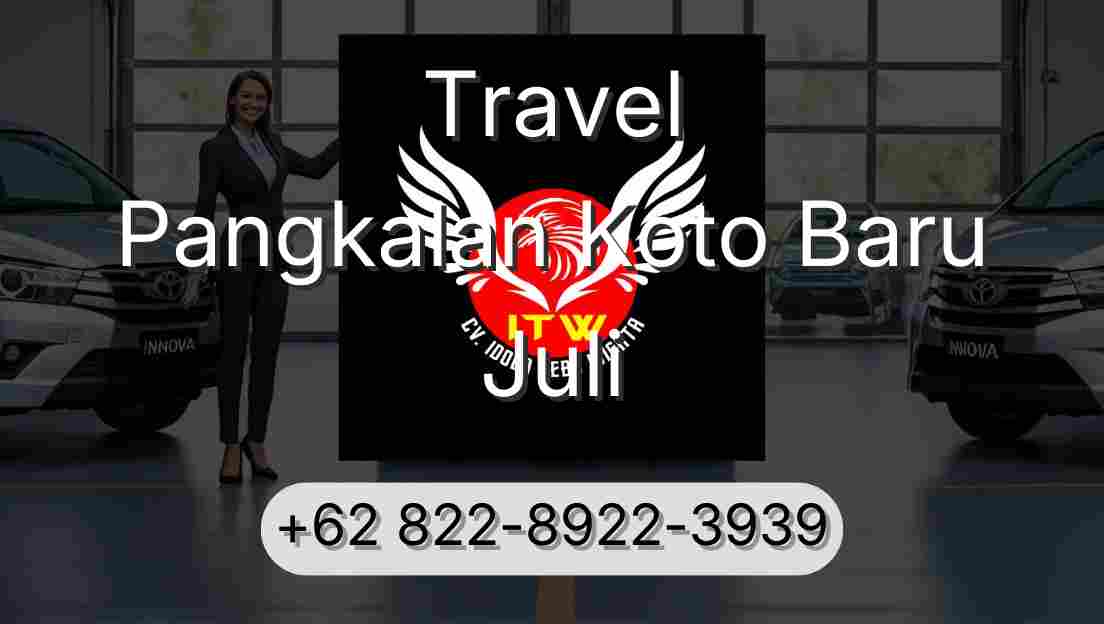 Travel Pangkalan Koto Baru Juli