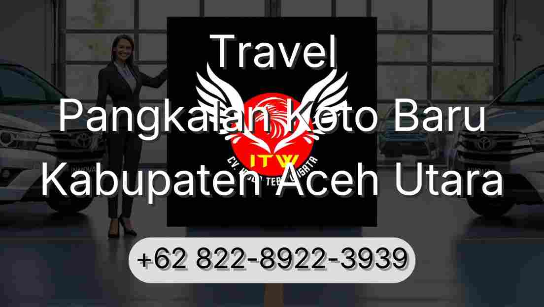Travel Pangkalan Koto Baru Kabupaten Aceh Utara