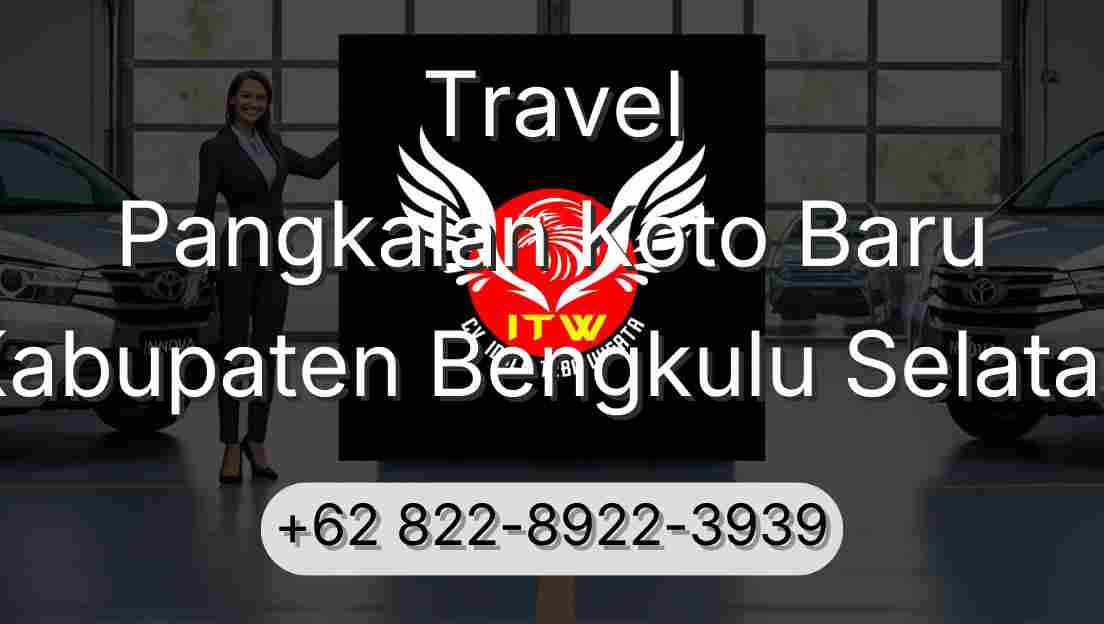 Travel Pangkalan Koto Baru Kabupaten Bengkulu Selatan