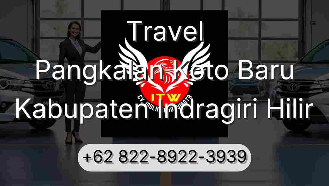 Travel Pangkalan Koto Baru Kabupaten Indragiri Hilir