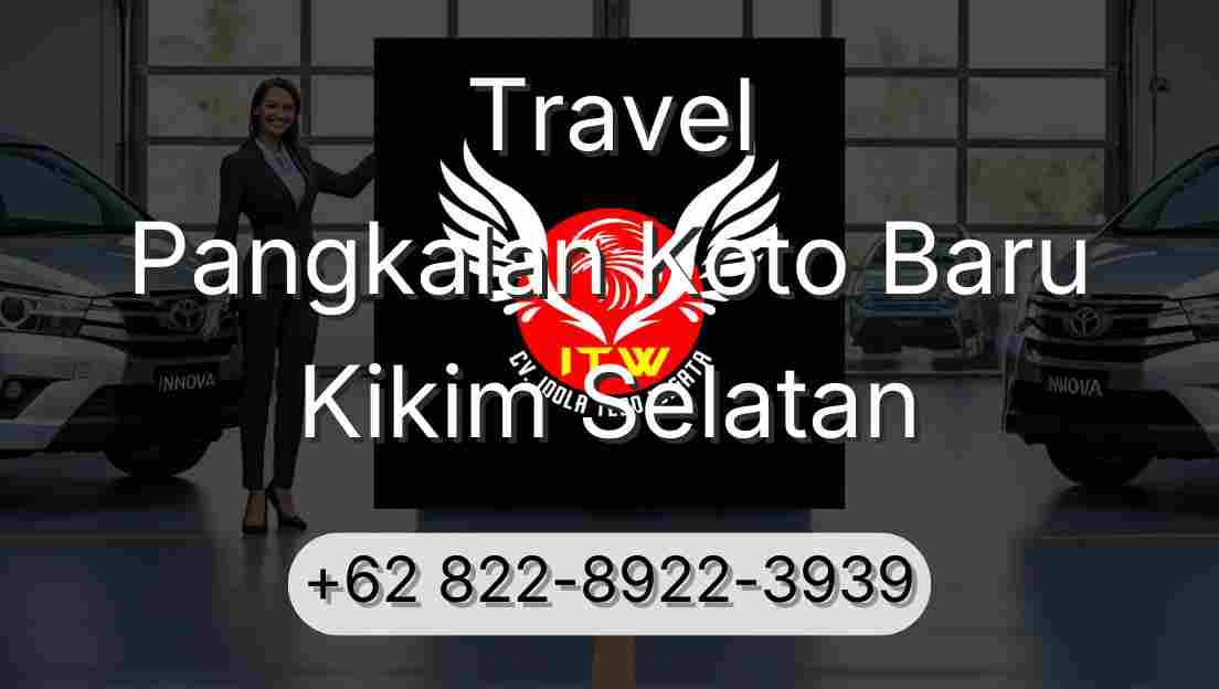 Travel Pangkalan Koto Baru Kikim Selatan